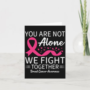 Not Alone Fight Together Breast Cancer Awareness Card