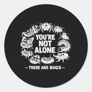 Not Alone There are Bugs Vintage Insect Humour Classic Round Sticker