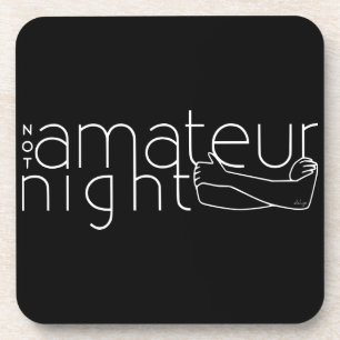 NOT amateur night Coaster