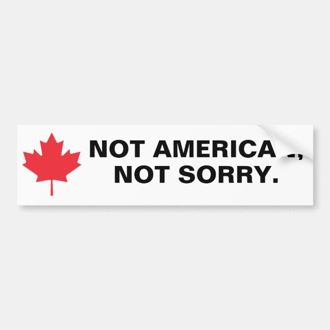 Not American, Not Sorry Car Bumper Sticker (Front)
