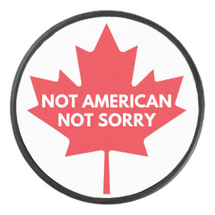 Not American, Not Sorry Hockey Puck