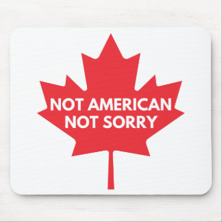 Not American, Not Sorry Mouse Pad
