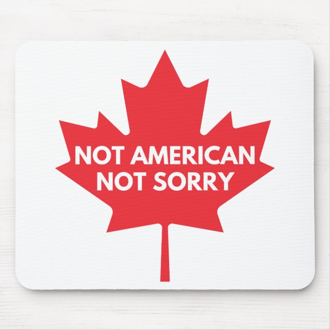 Not American, Not Sorry Mouse Pad (Front)