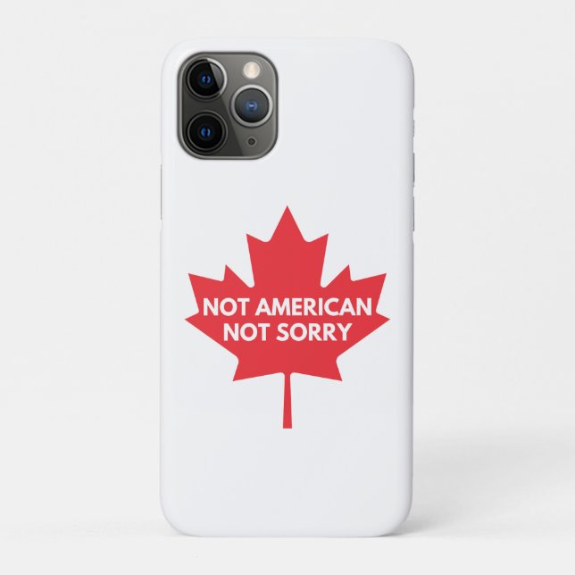Not American, Not Sorry Phone Case (Back)