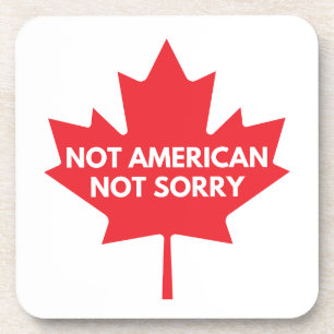 Not American, Not Sorry Plastic Coaster