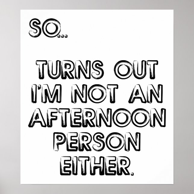 Not an Afternoon Person Funny Poster (Front)