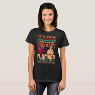 Not An Ordinary Wife I Belong To A Plumber Tshirt