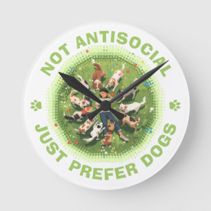Not Antisocial - Just Prefer Dogs - Dog Person Round Clock