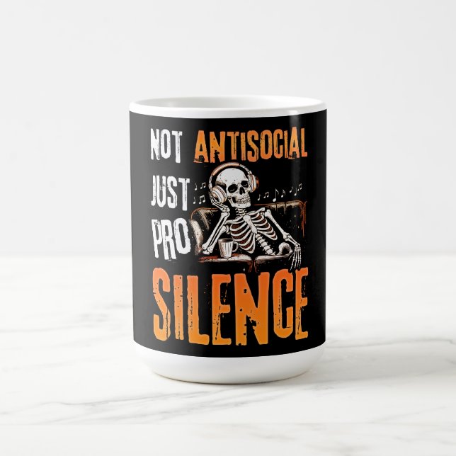 Not Antisocial Just Pro Silence  Coffee Mug (Center)