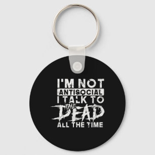 not antisocial talk to the dead the time - spooky key ring