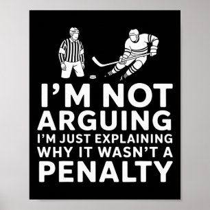 Not Arguing I'm Just Explaining Why It Wasn't A Pe Poster