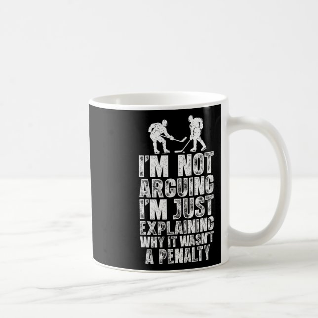 Not Arguing Just Explaining Penalty Funny Ice Hock Coffee Mug (Right)