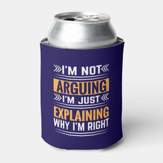 Not Arguing Just Right-64691 Can Cooler (Can Front)