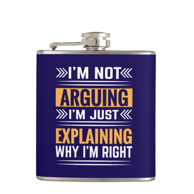 Not Arguing Just Right-64691 Hip Flask (Front)