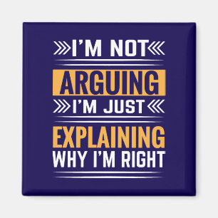 Not Arguing Just Right-64691 Magnet