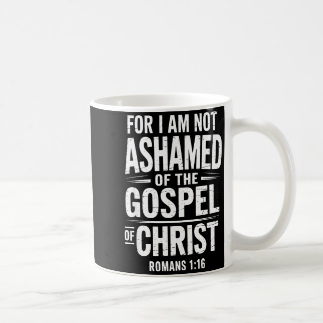 Not Ashamed Gospel Bible Verse God Jesus Christian Coffee Mug (Right)