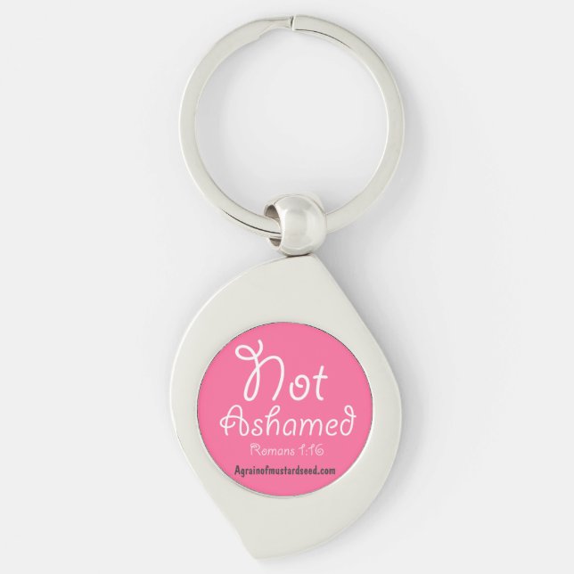 Not Ashamed! Key Ring (Front)
