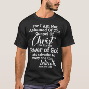NOT ASHAMED of Christ Christian Jesus Gospel Love T-Shirt