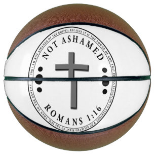 Not Ashamed of the Gospel Christian Verse Basketball