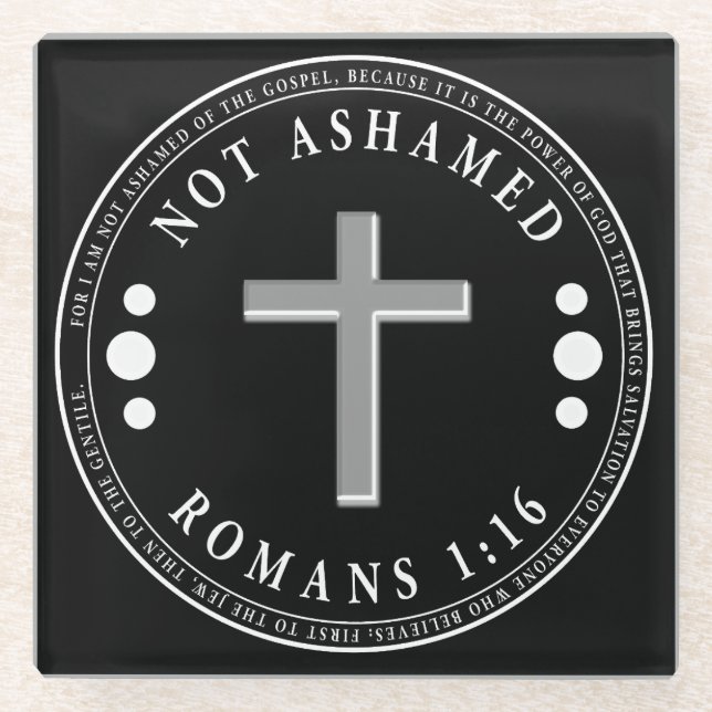Not Ashamed of the Gospel Christian Verse Glass Coaster (Front)