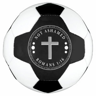 Not Ashamed of the Gospel Christian Verse Soccer Ball