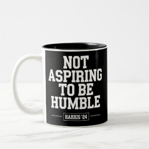 Not Aspiring to Be Humble Kamala Harris 2024 Two-Tone Coffee Mug