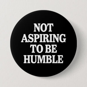 Not Aspiring to Be Humble Kamala Harris Feminist 7.5 Cm Round Badge