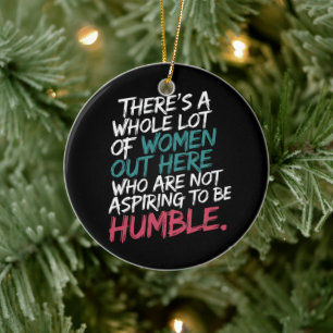 Not Aspiring to Be Humble Kamala Harris Feminist Ceramic Ornament