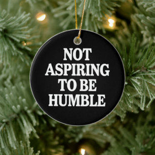 Not Aspiring to Be Humble Kamala Harris Feminist Ceramic Ornament