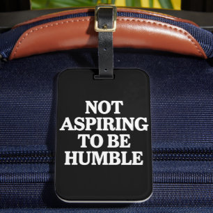 Not Aspiring to Be Humble Kamala Harris Feminist  Luggage Tag