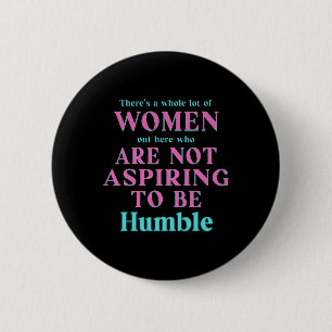Not Aspiring To Be Humble Kamala Harris Feminist M 6 Cm Round Badge
