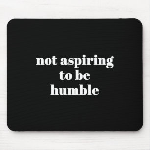 Not Aspiring To Be Humble Kamala Harris Feminist M Mouse Pad