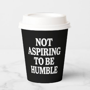 Not Aspiring to Be Humble Kamala Harris Feminist  Paper Cups