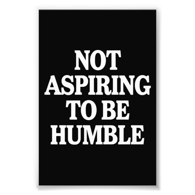 Not Aspiring to Be Humble Kamala Harris Feminist  Photo Print (Front)