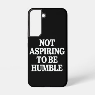 Not Aspiring to Be Humble Kamala Harris Feminist Samsung Galaxy Case