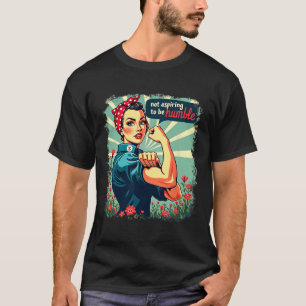 Not Aspiring To Be Humble Kamala Harris Feminist W T-Shirt