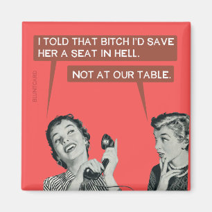 Not at our table. magnet