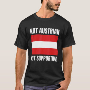 Not Austrian But Supportive Austria Flag Support T-Shirt