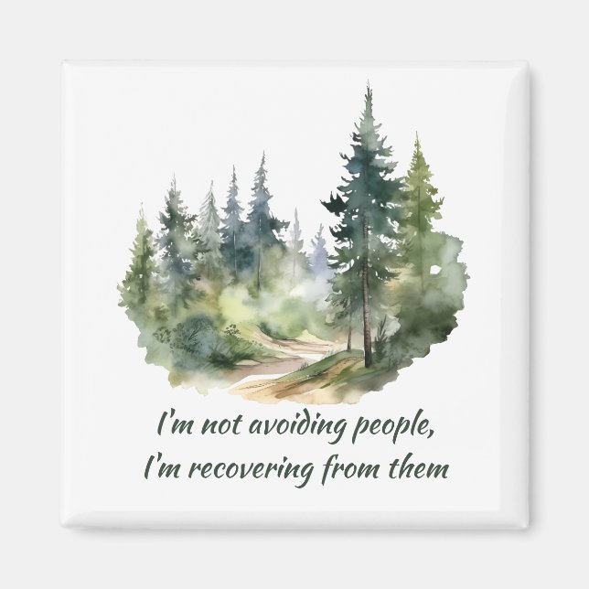 Not Avoiding People I'm Recovering from Them Magnet (Front)