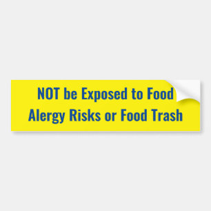 NOT be Exposed to Food Alergy Risks or Food- SIGN Bumper Sticker
