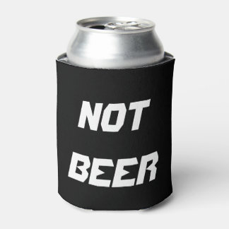 NOT BEER - Can Cover Cooler
