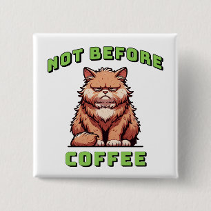 Not Before Coffee 15 Cm Square Badge