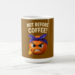 Not Before Coffee  Mug