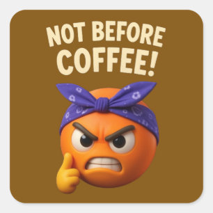 Not Before Coffee  Square Sticker