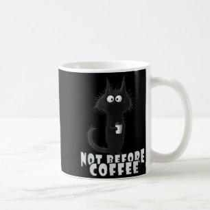 Not Before Coffee-tee Design – Funny Morning Cat A Coffee Mug