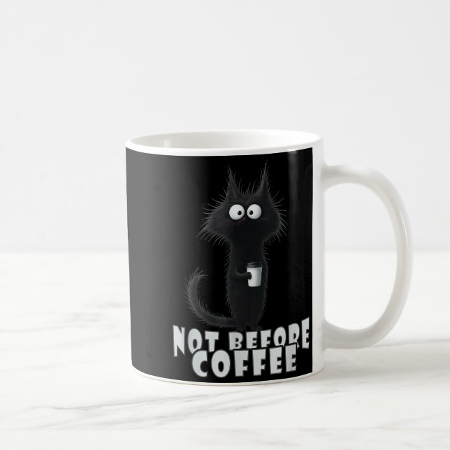 Not Before Coffee-tee Design – Funny Morning Cat A Coffee Mug (Right)