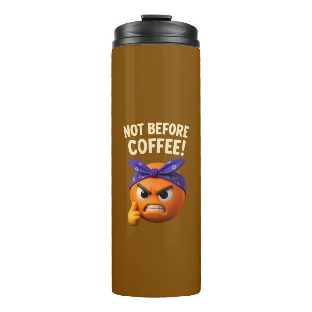 Not Before Coffee  Thermal Tumbler (Front)