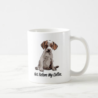 Not Before My Coffee. Coffee Mug