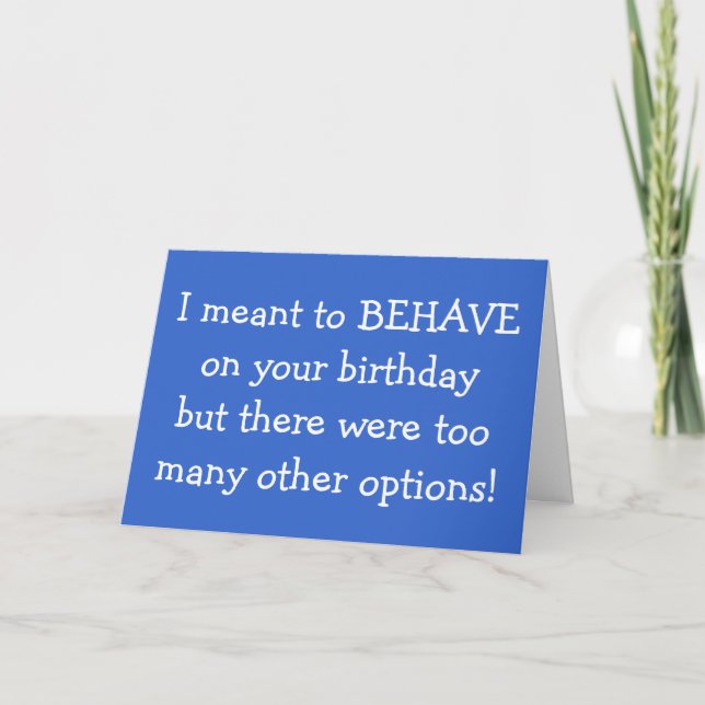 NOT BEHAVING "ON YOUR BIRTHDAY SWEETIE" CARD (Front)