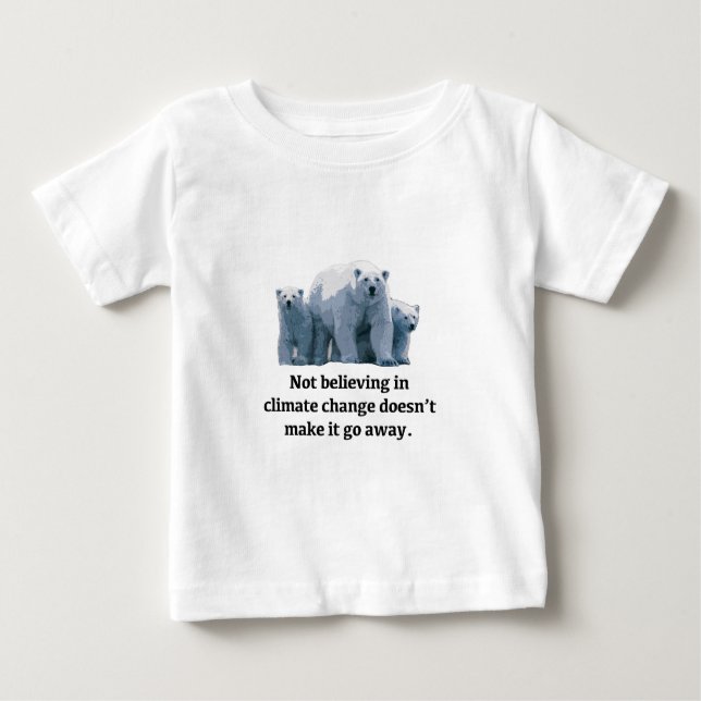 Not believing in climate change baby T-Shirt (Front)